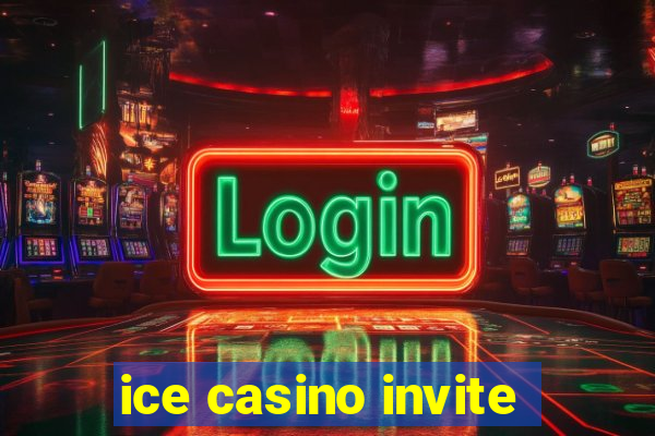 ice casino invite